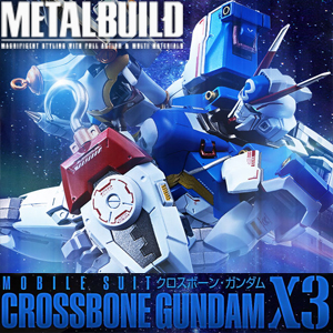 METAL BUILD クロスボーン・ガンダムX3」本日16時より予約開始